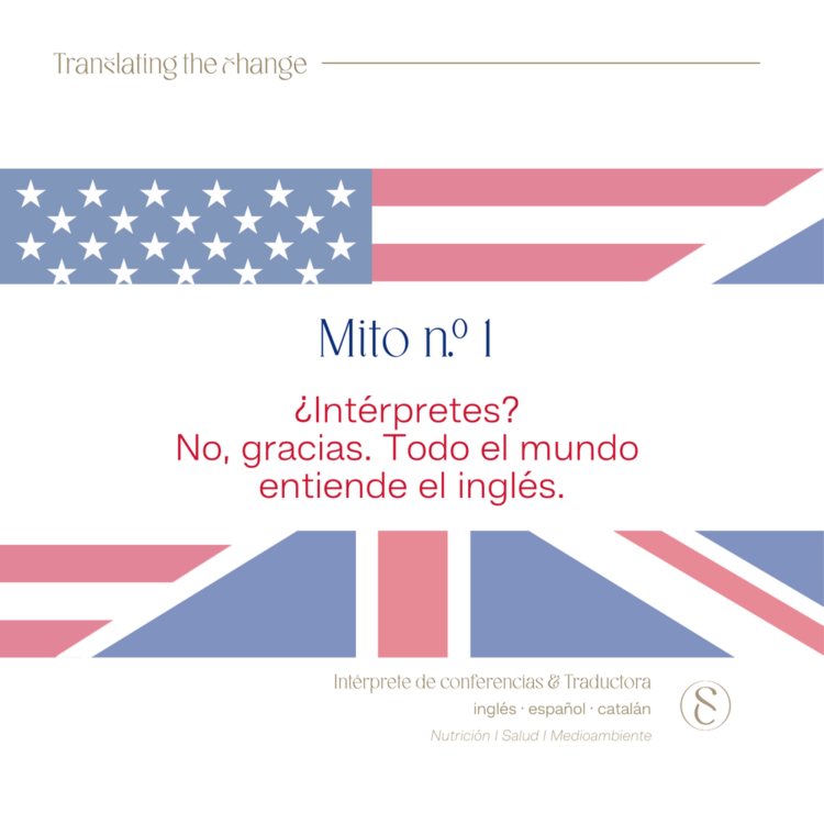 Mito n.º 1: ¿Intérpretes? No, gracias.